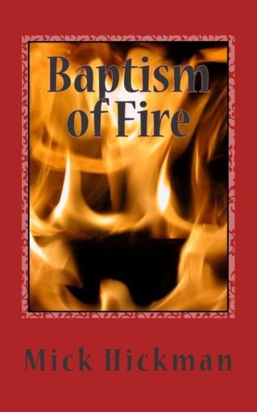 Cover for Mick Hickman · Baptism of Fire (Paperback Book) (2014)
