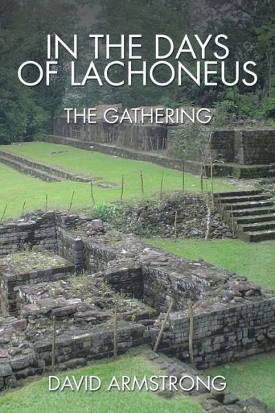 Cover for David Armstrong · In the Days of Lachoneus: the Gathering (Taschenbuch) (2015)