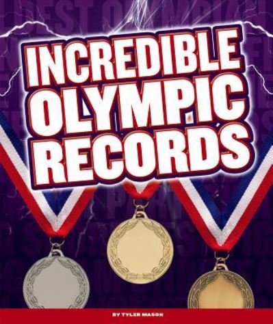 Cover for Tyler Mason · Incredible Olympic Records (Hardcover Book) (2016)