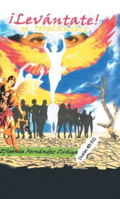 Cover for Efigenia Fernandez Zuniga · !Levantate! Y Resplandece (Hardcover Book) (2019)