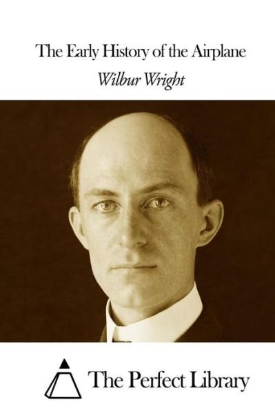 Cover for Wilbur Wright · The Early History of the Airplane (Paperback Book) (2015)