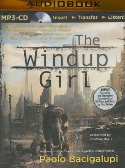 Windup Girl, The - Paolo Bacigalupi - Äänikirja - Brilliance Audio - 9781511319904 - tiistai 1. syyskuuta 2015