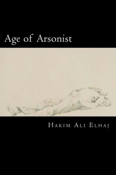 Cover for Hakim Ali Elhaj · Age of Arsonist (Taschenbuch) (2015)