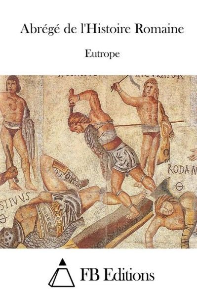 Cover for Eutrope · Abrege De L'histoire Romaine (Paperback Book) (2015)
