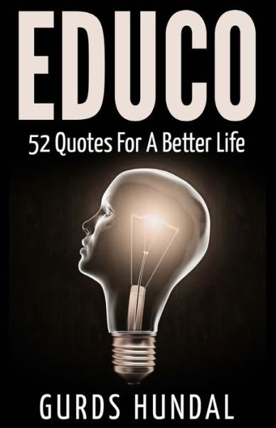 Cover for Gurds Hundal · Educo: 52 Quotes for a Better Life (Paperback Book) (2015)