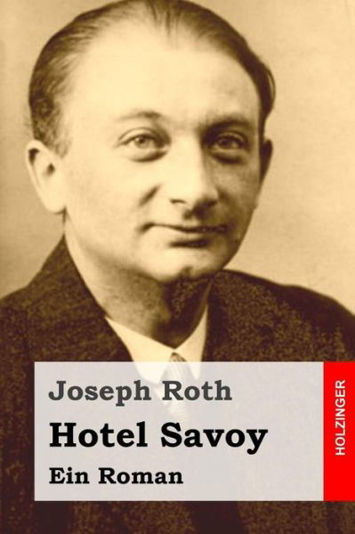 Cover for Joseph Roth · Hotel Savoy: Ein Roman (Taschenbuch) (2015)