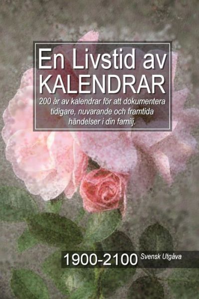 Cover for Gary a Mcconnell · En Livstid Av Kalendrar 1900-2100 Svensk Utgava (Paperback Book) (2015)