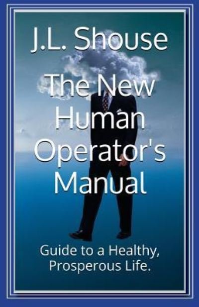 Cover for Jl Shouse · The New Human Operator's Manual (Taschenbuch) (2015)