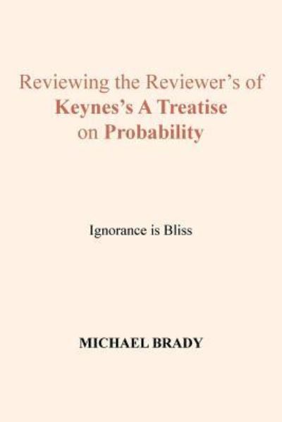 Cover for Michael Brady · Reviewing the Reviewer's of Keynes's A Treatise on Probability (Paperback Book) (2016)