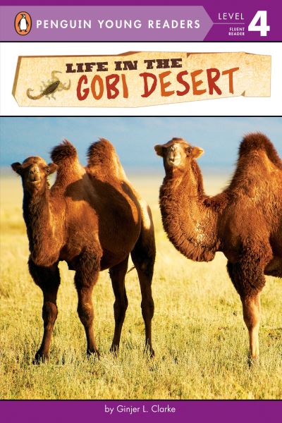 Cover for Ginjer L. Clarke · Life in the Gobi Desert - Penguin Young Readers, Level 4 (Paperback Book) (2018)