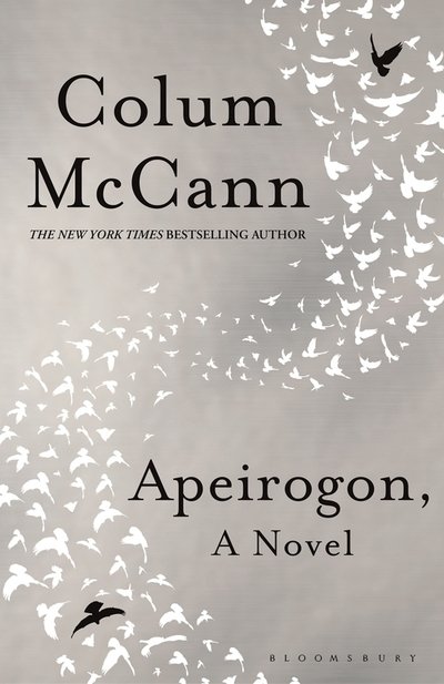 Cover for Colum McCann · Apeirogon: a novel about Israel, Palestine and shared grief, nominated for the 2020 Booker Prize (Hardcover bog) (2020)