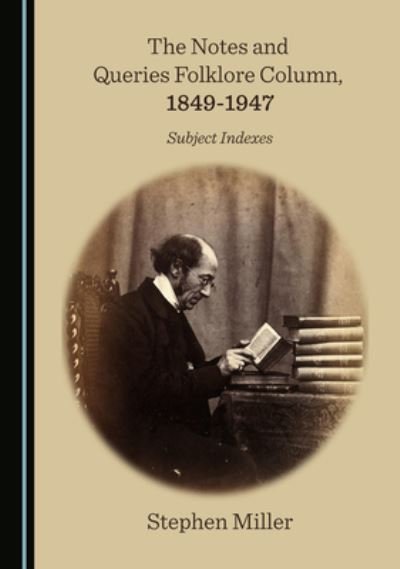 Notes and Queries Folklore Column, 1849-1947 - Stephen Miller - Outro - Cambridge Scholars Publisher - 9781527572904 - 1 de outubro de 2021