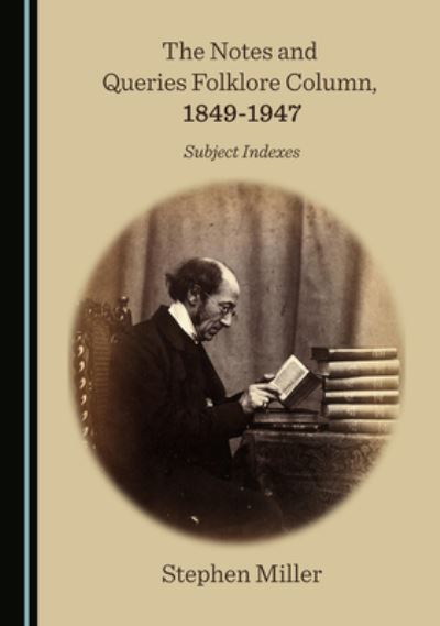 Cover for Stephen Miller · Notes and Queries Folklore Column, 1849-1947 (N/A) (2021)