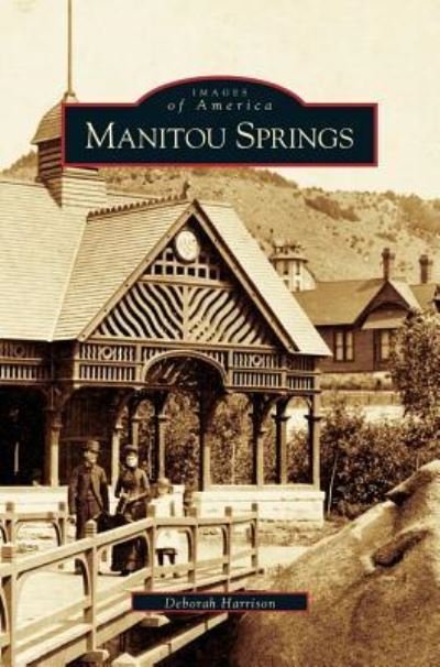 Cover for Deborah Harrison · Manitou Springs (Inbunden Bok) (2003)