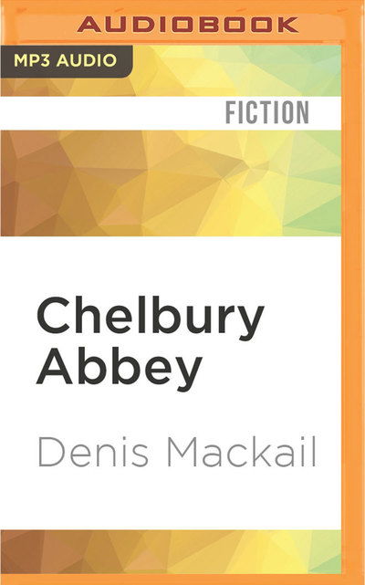 Cover for Denis Mackail · Chelbury Abbey (MP3-CD) (2016)