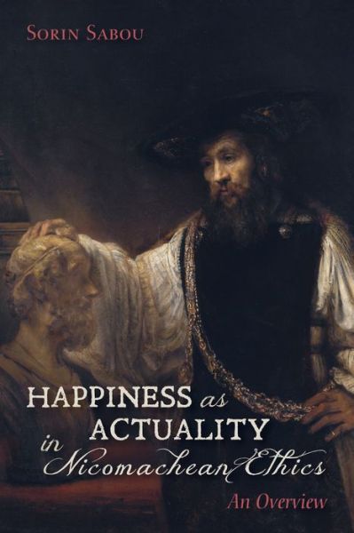 Cover for Sorin Sabou · Happiness as Actuality in Nicomachean Ethics (Paperback Book) (2018)