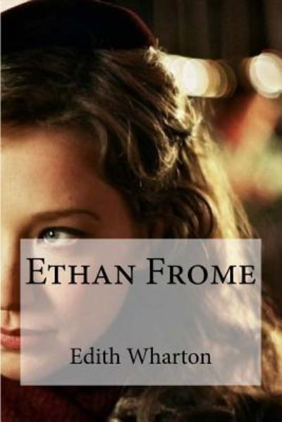Cover for Edith Wharton · Ethan Frome (Bok) (2016)