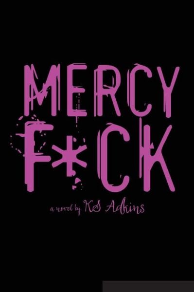 Cover for K S Adkins · Mercy F*ck (Taschenbuch) (2016)