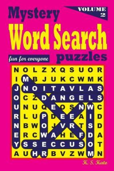 Cover for K S Kato · Mystery Word Search Puzzles, Volume 2 (Paperback Book) (2016)