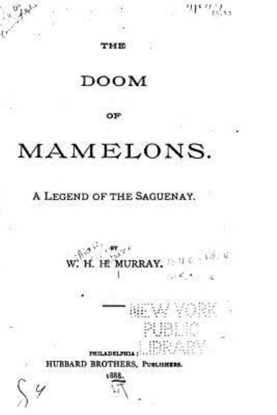 Cover for William Henry Harrison Murray · The Doom of Mamelons, A Legend of the Saguenay (Taschenbuch) (2016)