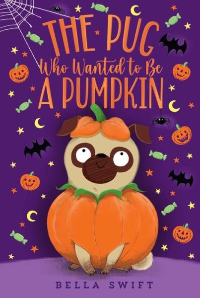Cover for Bella Swift · The Pug Who Wanted to Be a Pumpkin (Paperback Bog) (2022)