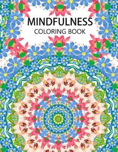 Cover for Anti-Stress Publisher · Mindfulness Coloring Book Mandala flower coloring book Series (Paperback Book) (2016)