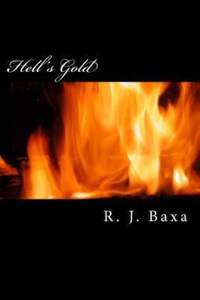 Cover for R J Baxa · Hell's Gold (Pocketbok) (2016)