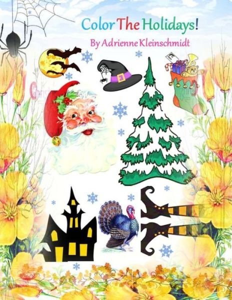 Cover for Adrienne Kleinschmidt · Color the Holidays! (Paperback Book) (2016)