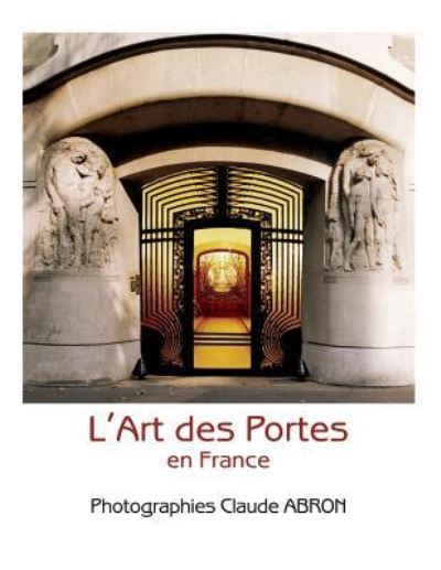 Cover for Claude Abron · L'Art des Portes en France (Paperback Book) (2016)