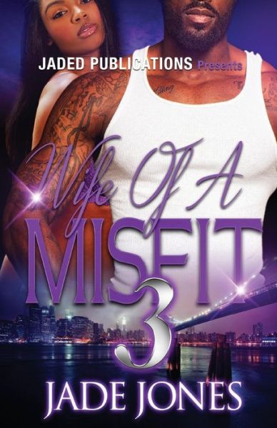 Wife of a Misfit 3 - Jade Jones - Books - Createspace Independent Publishing Platf - 9781541217904 - January 26, 2017