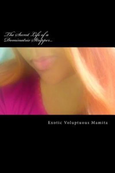 Cover for Exotic Voluptous Redhead Mamita · The Secret Life of a Dominatrix Stripper... (Taschenbuch) (2017)