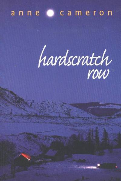 Hardscratch Row - Anne Cameron - Książki - Harbour Publishing - 9781550172904 - 15 października 2002