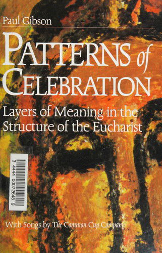 Cover for Paul Gibson · Patterns of Celebration: Layers of Meaning in the Structure of the Eucharist (Inbunden Bok) (1901)