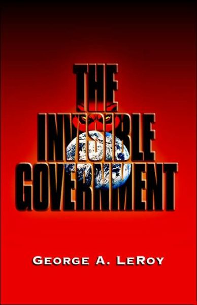 Cover for George Leroy · The Invisible Government (Paperback Book) (2005)