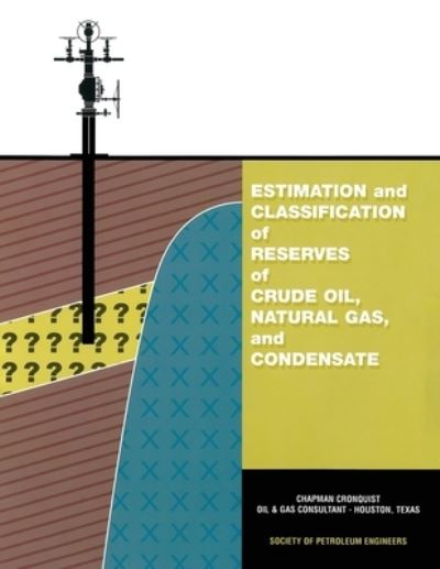 Cover for Chapman Cronquist · Estimation and classification of reserves of crude oil, natural gas and condensate (Book) (2020)