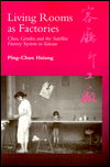 Cover for Ping-Chun Hsiung · Living Rooms as Factories: Class, Gender, and the Satelite Factory System in Taiwan (Paperback Book) (1996)