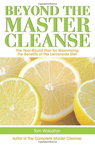 Cover for Tom Woloshyn · Beyond the Master Cleanse: The Year-Round Plan for Maximizing the Benefits of The Lemonade Diet (Taschenbuch) (2009)