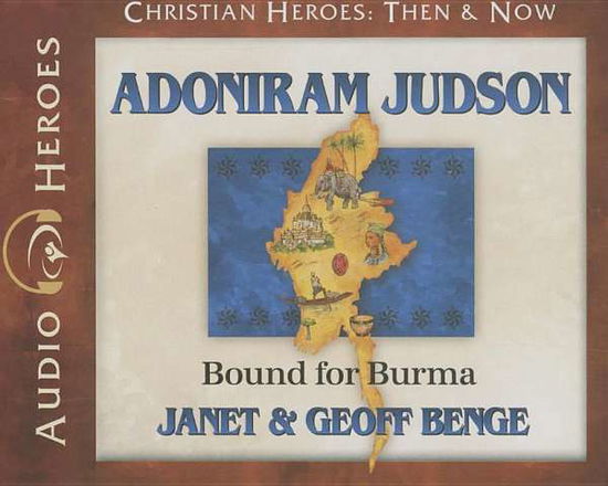 Cover for Geoff Benge · Adoniram Judson: Bound for Burma (Audiobook) (Christian Heroes: then &amp; Now) (Audiobook (CD)) (2013)