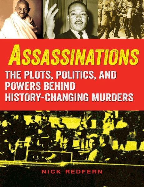 Assassinations: The Plots, Politics, and Powers behind History-Changing Murders - Nick Redfern - Bøker - Visible Ink Press - 9781578596904 - 14. mai 2020