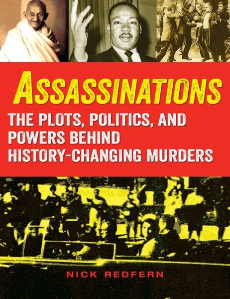 Assassinations: The Plots, Politics, and Powers behind History-Changing Murders - Nick Redfern - Bøger - Visible Ink Press - 9781578596904 - 14. maj 2020