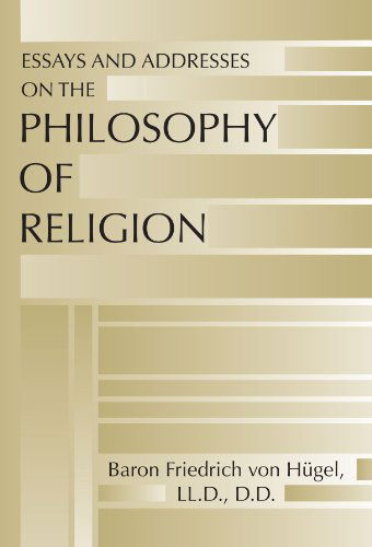 Essays and Addresses on the Philosophy of Religion: - Friedrich Von Hugel - Books - Wipf & Stock Pub - 9781579106904 - July 2, 2001