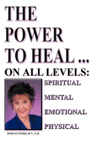 Cover for Dori Luneski · The Power to Heal: on All Levels of Spiritual, Mental, Emotional and Physical (Pocketbok) (2001)