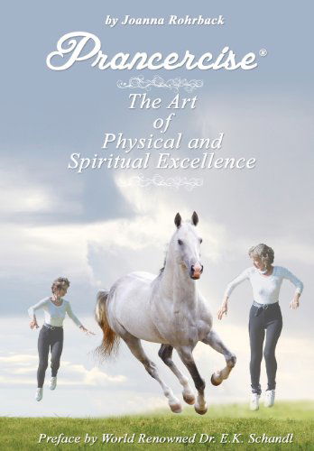 Cover for Joanna Rohrback · Prancercise: the Art of Physical and Spiritual Excellence (Hardcover Book) (2012)