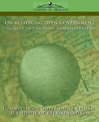 Cover for U S. House of Representatives · On Restoring Open Government: Secrecy in the Bush Administration (Paperback Book) (2005)
