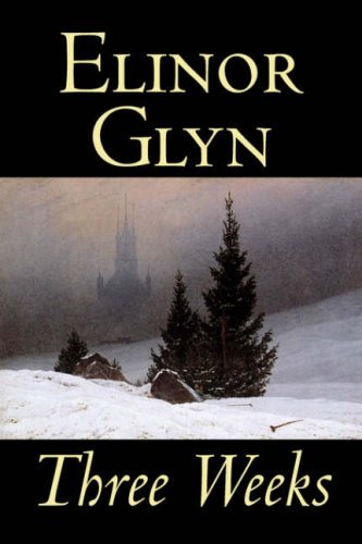Cover for Elinor Glyn · Three Weeks (Pocketbok) (2006)