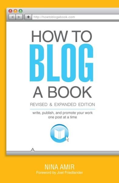 Cover for Nina Amir · How to Blog a Book Revised and Expanded Edition: Write, Publish, and Promote Your Work One Post at a Time (Taschenbuch) [Revised edition] (2015)