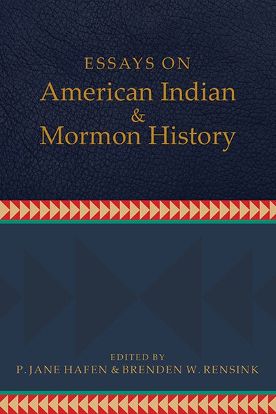 Cover for P. Jane Hafen · Essays on American Indian and Mormon History (Hardcover bog) (2019)