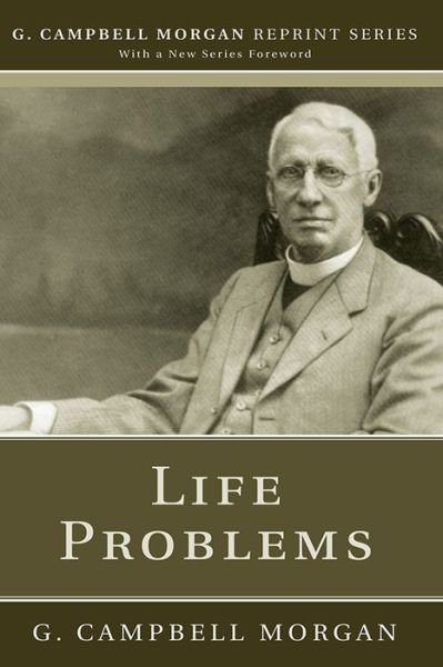 Cover for G Campbell Morgan · Life Problems - G. Campbell Morgan Reprint (Pocketbok) (2010)
