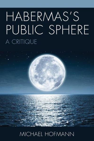 Cover for Michael Hofmann · Habermas’s Public Sphere: A Critique (Pocketbok) (2019)