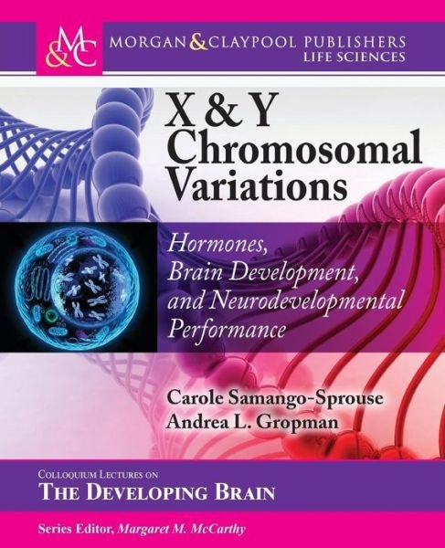Cover for Carole A. Samango-Sprouse · X &amp; Y Chromosomal Variations: Hormones, Brain Development, and Neurodevelopmental Performance - Colloquium Series on The Developing Brain (Pocketbok) (2016)